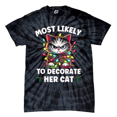 Most Likely To Decorate Her Cat Family Christmas Pajamas Tank Top Tie-Dye T-Shirt