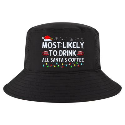 Most Likely To Drink All SantaS Coffee Christmas Pajamas Cool Comfort Performance Bucket Hat