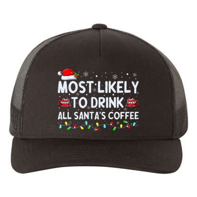 Most Likely To Drink All SantaS Coffee Christmas Pajamas Yupoong Adult 5-Panel Trucker Hat