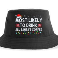 Most Likely To Drink All SantaS Coffee Christmas Pajamas Sustainable Bucket Hat