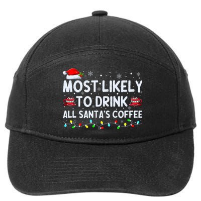 Most Likely To Drink All SantaS Coffee Christmas Pajamas 7-Panel Snapback Hat