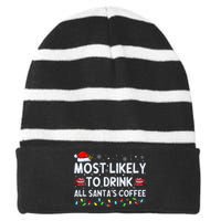 Most Likely To Drink All SantaS Coffee Christmas Pajamas Striped Beanie with Solid Band