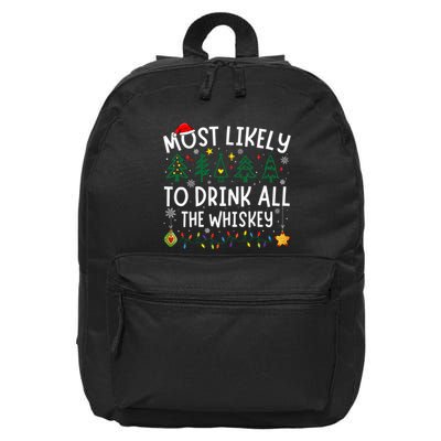 Most Likely To Drink All The Whiskey Matching Christmas 16 in Basic Backpack