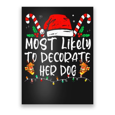 Most Likely To Decorate Her Dog Family Christmas Pajamas Poster