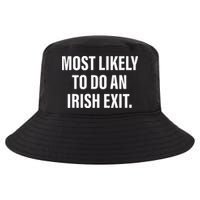 Most Likely To Do An Irish Goodbye Cool Comfort Performance Bucket Hat