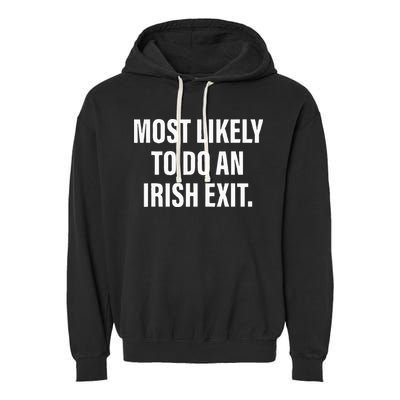 Most Likely To Do An Irish Goodbye Garment-Dyed Fleece Hoodie