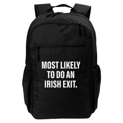 Most Likely To Do An Irish Goodbye Backpack