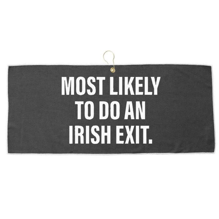 Most Likely To Do An Irish Goodbye Large Microfiber Waffle Golf Towel