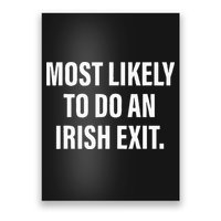 Most Likely To Do An Irish Goodbye Poster