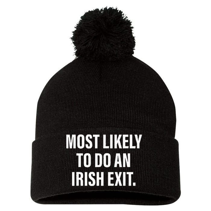 Most Likely To Do An Irish Goodbye Pom Pom 12in Knit Beanie