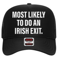 Most Likely To Do An Irish Goodbye Hat