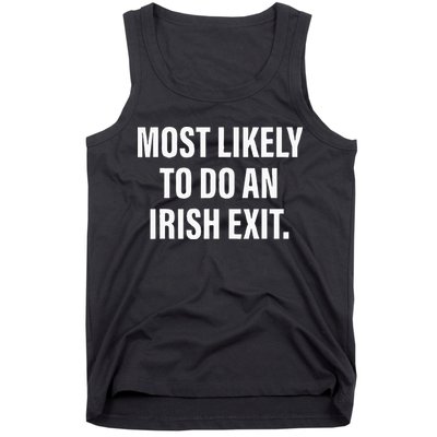 Most Likely To Do An Irish Goodbye Tank Top