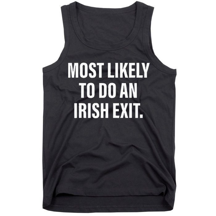 Most Likely To Do An Irish Goodbye Tank Top