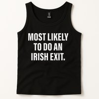 Most Likely To Do An Irish Goodbye Tank Top