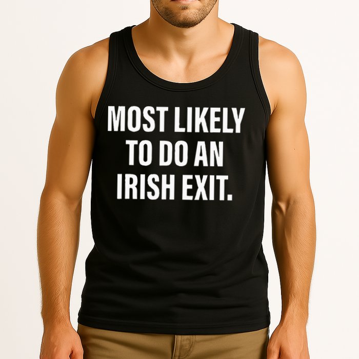 Most Likely To Do An Irish Goodbye Tank Top