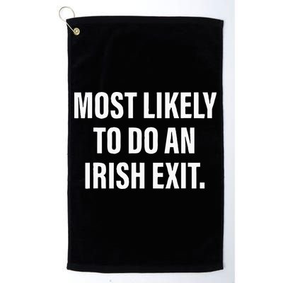 Most Likely To Do An Irish Goodbye Golf Towel