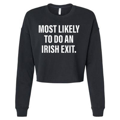 Most Likely To Do An Irish Goodbye Cropped Pullover Crew