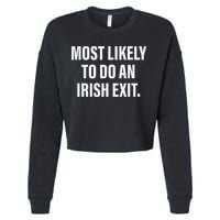 Most Likely To Do An Irish Goodbye Cropped Pullover Crew