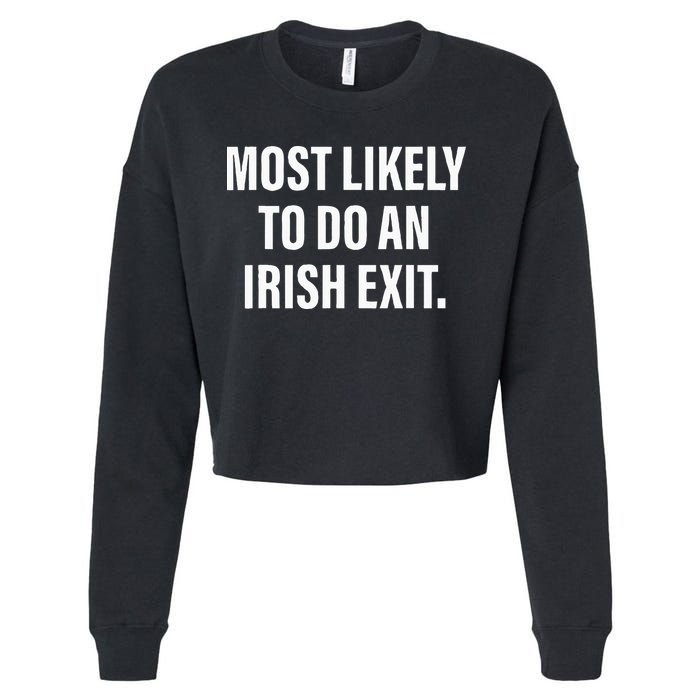 Most Likely To Do An Irish Goodbye Cropped Pullover Crew