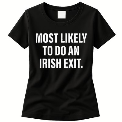 Most Likely To Do An Irish Goodbye Womens T-Shirt