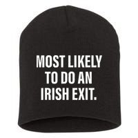 Most Likely To Do An Irish Goodbye Short Acrylic Beanie