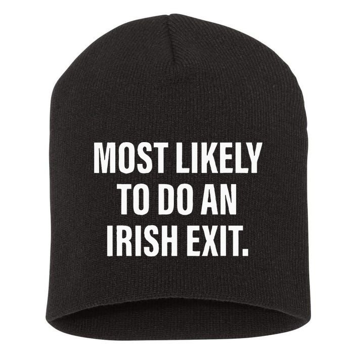 Most Likely To Do An Irish Goodbye Short Acrylic Beanie