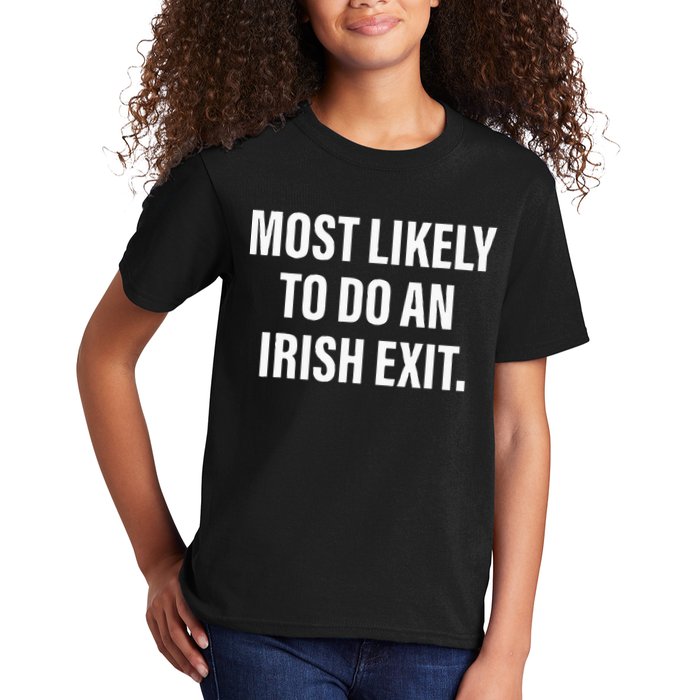 Most Likely To Do An Irish Goodbye Kids T-Shirt