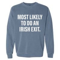 Most Likely To Do An Irish Goodbye Garment-Dyed Sweatshirt