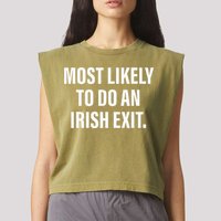 Most Likely To Do An Irish Goodbye Garment-Dyed Women's Muscle Tee