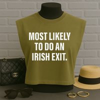 Most Likely To Do An Irish Goodbye Garment-Dyed Women's Muscle Tee