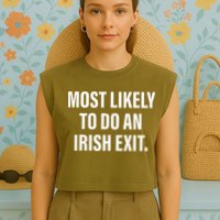 Most Likely To Do An Irish Goodbye Garment-Dyed Women's Muscle Tee