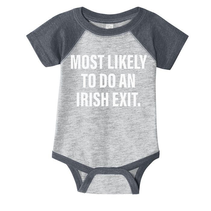 Most Likely To Do An Irish Goodbye Infant Baby Jersey Bodysuit