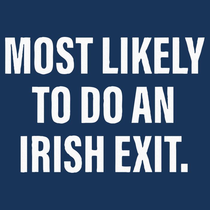 Most Likely To Do An Irish Goodbye Infant Baby Jersey Bodysuit