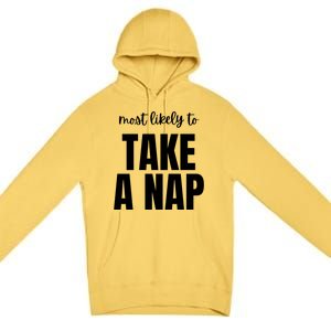 Most Likely To Take A Nap Premium Pullover Hoodie