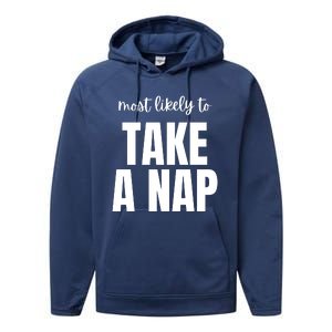 Most Likely To Take A Nap Performance Fleece Hoodie