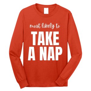 Most Likely To Take A Nap Long Sleeve Shirt