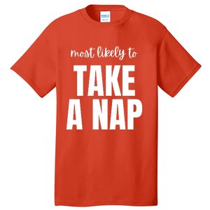 Most Likely To Take A Nap Tall T-Shirt