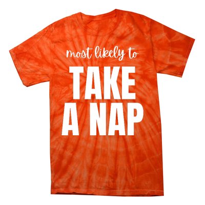 Most Likely To Take A Nap Tie-Dye T-Shirt