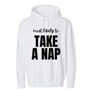 Most Likely To Take A Nap Garment-Dyed Fleece Hoodie