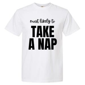 Most Likely To Take A Nap Garment-Dyed Heavyweight T-Shirt