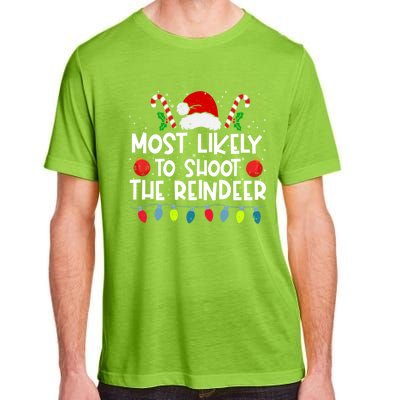 Most Likely To Shoot The Reindeer Family Crew Christmas Funny Gift Adult ChromaSoft Performance T-Shirt