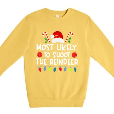 Most Likely To Shoot The Reindeer Family Crew Christmas Funny Gift Premium Crewneck Sweatshirt