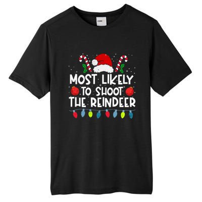 Most Likely To Shoot The Reindeer Family Crew Christmas Funny Gift Tall Fusion ChromaSoft Performance T-Shirt