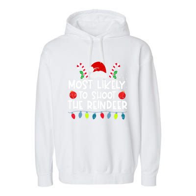 Most Likely To Shoot The Reindeer Family Crew Christmas Funny Gift Garment-Dyed Fleece Hoodie