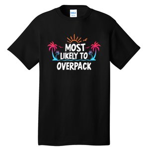 Most Likely To Overpack Tall T-Shirt