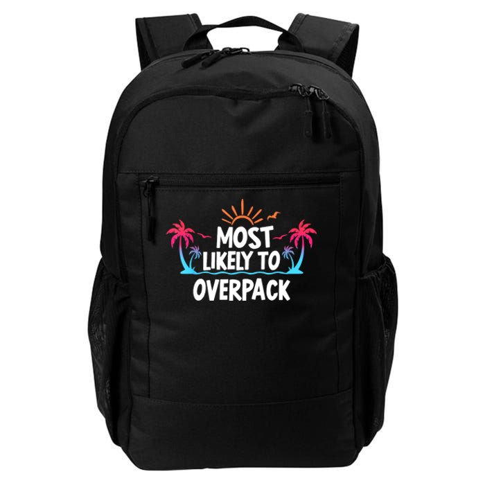 Most Likely To Overpack Daily Commute Backpack