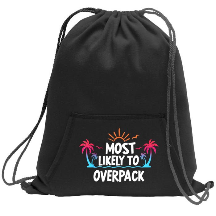 Most Likely To Overpack Sweatshirt Cinch Pack Bag