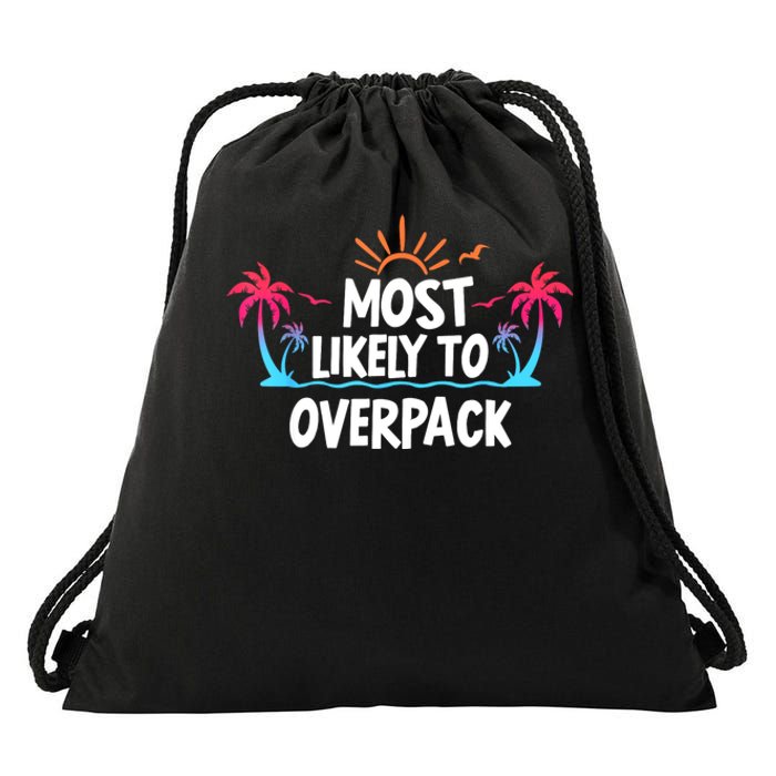 Most Likely To Overpack Drawstring Bag