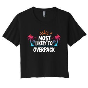 Most Likely To Overpack Women's Crop Top Tee