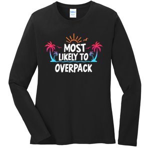 Most Likely To Overpack Ladies Long Sleeve Shirt